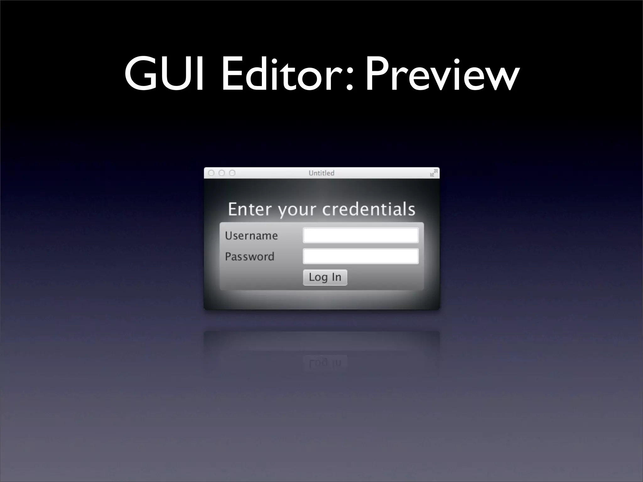 GUI Editor: Preview
 