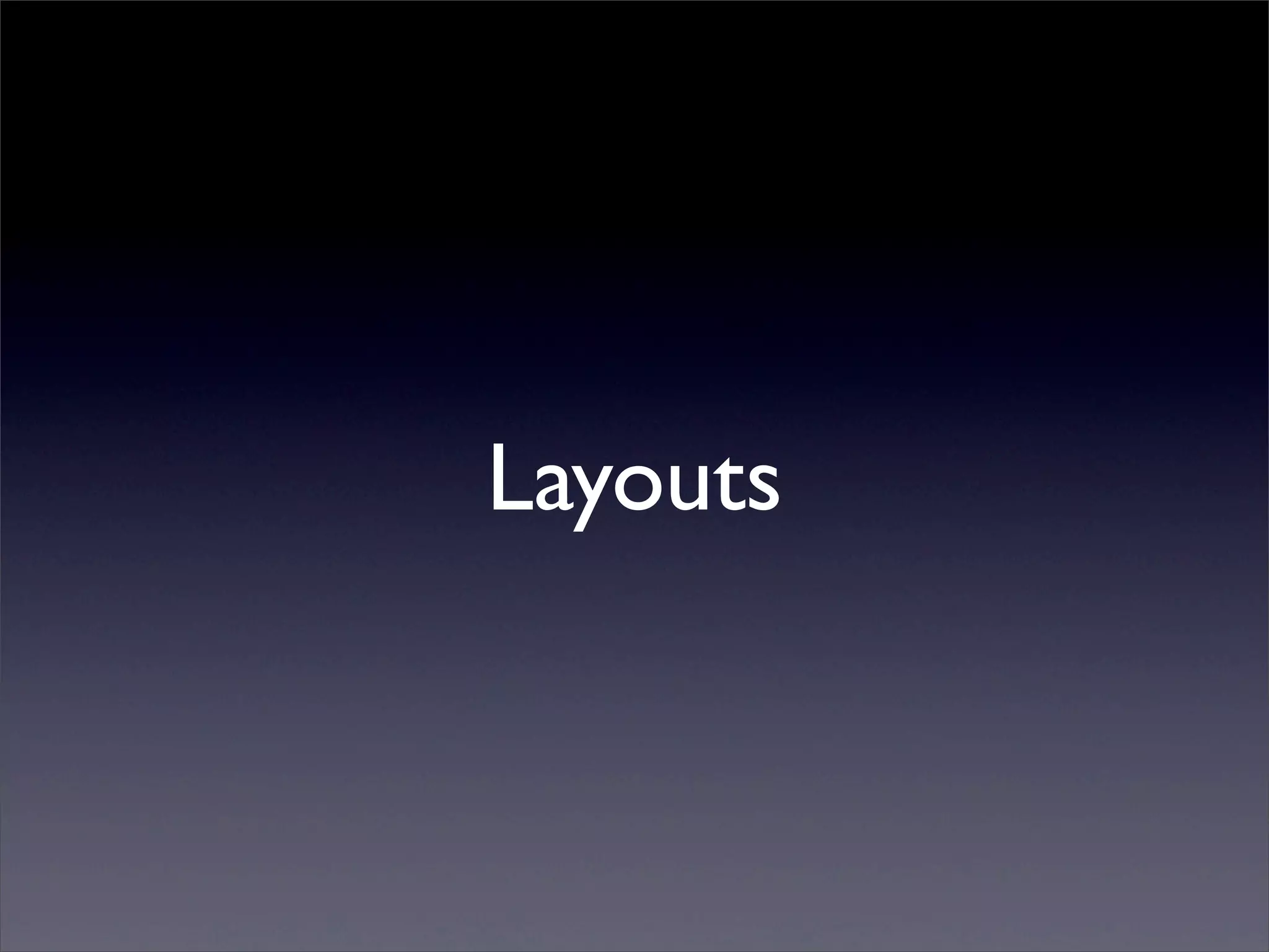 Layouts
 