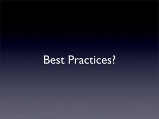 Best Practices?
 
