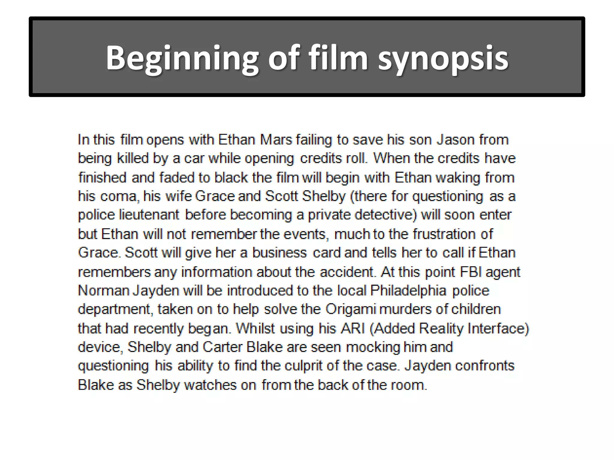 Beginning of film synopsis
 