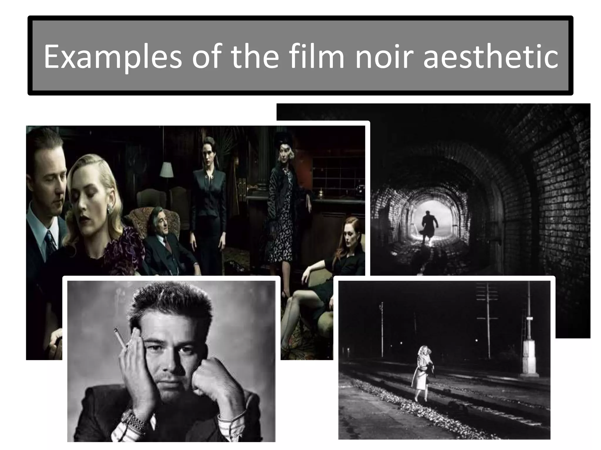 Examples of the film noir aesthetic
 