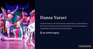 Danza Yaraví
La Danza Yaraví es una de las danzas más famosas y representativas
de la cultura andina ecuatoriana. Descubre la historia, los orígenes y
el significado cultural de esta hermosa danza.
by Lizbeth Sagñay
 
