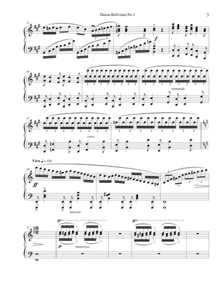 &
?
###
###
41
œ œ# œ œ œ œ œ œ œ
mœ œ œn œ œ
3 3
œ œ œ œ œ œ œ œ
œ œ œ œ œ œ œ œ
J
œœœ#
n œœœ
J
œœ œœ
>
Œ
œ# œ œ œn œ# œ œ œn
œœ
œ
>
Œ
f
J
œœœ œœœ
J
œœœ J
œœœ œœœ
J
œœ
j
œ
œ
œ
œ
j
œ
œ
j
œ
œ
œ
œ
j
œ
œ
&
?
###
###
44
J
œ
œ œ
œ
j
œ
œ J
œ
œ œ
œ
j
œ
œ
j
œ
œ
œ
œ
j
œ
œ
j
œ
œ
œ
œ
j
œ
œ
œ
œ
œ
œ
œ
œ
œ
œ
œ
œ
œ
œ
œ
œ
œ
œ
œ
œ
œ
œ
œ
œ
œ
œ
3 3 3 3 3 3 3 3
j
œ
œ
œ
œ
j
œ
œ
j
œ
œ
œ
œ
j
œ
œ
œ
œ
œ
œ
œ
œ
œ
œ
œ
œ
œ
œ
œ
œ
œ
œ
œ
œ
œ
œ
œ
œ
œ
œ
3 3 3 3 3 3 3 3
j
œ
œ
œ
œ
j
œ
œ
j
œ
œ
œ
œ
j
œ
œ
animando
&
?
##
#
##
#
nnn
nn
n
47
œ
œ
œ
œ
œ
œ
œ
œ
œ
œ
œ
œ
œ
œ
œ
œ
œ
œ
œ
œ
œ
œ
œ
œ
3 3 3 3 3 3 3 3
j
œ
œ
œ
œn
n
J
œ
œ
j
œ
œ
œ
œ J
œ
œ
cresc.
œn
œ
œ
œ
œ
œ
œ
œ
œ
œ
œ
œ
œ
œ
œ
œ
œ
œ
œ
œ
œ
œ
œ
œ
3 3 3 3 3 3 3 3
j
œ
œ
œ
œ J
œ
œ
j
œ
œ
œ
œ J
œ
œ
&
?
49
œ œ œ œ œ œ œ# œ œ œ œ œ œ œ œ œ
j
œ
œ
>
œ
œœ
>
j
œ
œ
>
j
œ
œ
œœœ j
œ
œ
marcato
ƒ
Vivo q = 120
œ œ œ œ œ œ œ œ œ# œ œ œ œ œ œ œ#
j
œ
œ
œœœ
#
j
œ
œ
j
œ
œ
œœœ j
œ
œ
œ œ œ œ# œ œ œ œ œ# œ œ œ3
3
3 3
w
w
&
?
√ √
52 wwwwggg
w
w
œ œ# œ œ œ
.
œ œ œ œ œ
.
œ œ œ œ œ
.
œ œ œ œ œ
.
∑
p misterioso
∑
∑
œ œ# œ œ œ
.
œ œ œ œ œ
.
œ œ# œ œ œ
.
œ œ œ œ œ
.
∑
∑
∑
3Danza Boliviana No 1
 