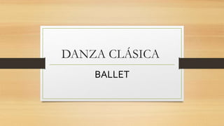 DANZA CLÁSICA
BALLET
 
