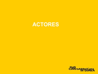 ACTORES
 