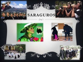 SARAGUROS
 