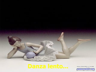 Danza lento... 