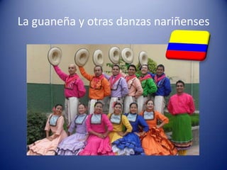 La guaneña y otras danzas nariñenses