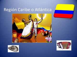 Región Caribe o Atlántica