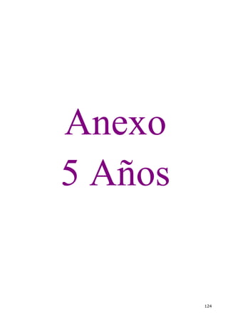 Anexo
5 Años


         124
 
