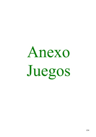 Anexo
Juegos


         154
 