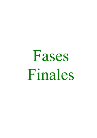 Fases
Finales
 