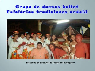 Encuentro en el festival de sueños del bodoquero
 