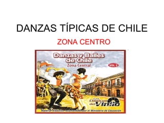 DANZAS TÍPICAS DE CHILE ZONA CENTRO 