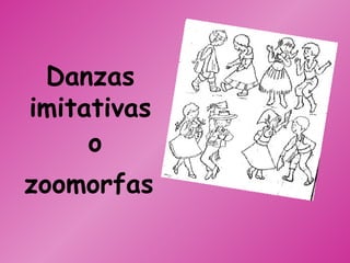 Danzas imitativas o zoomorfas 