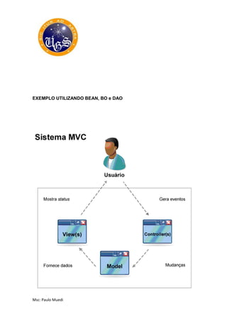 Msc: Paulo Muedi
EXEMPLO UTILIZANDO BEAN, BO e DAO
 