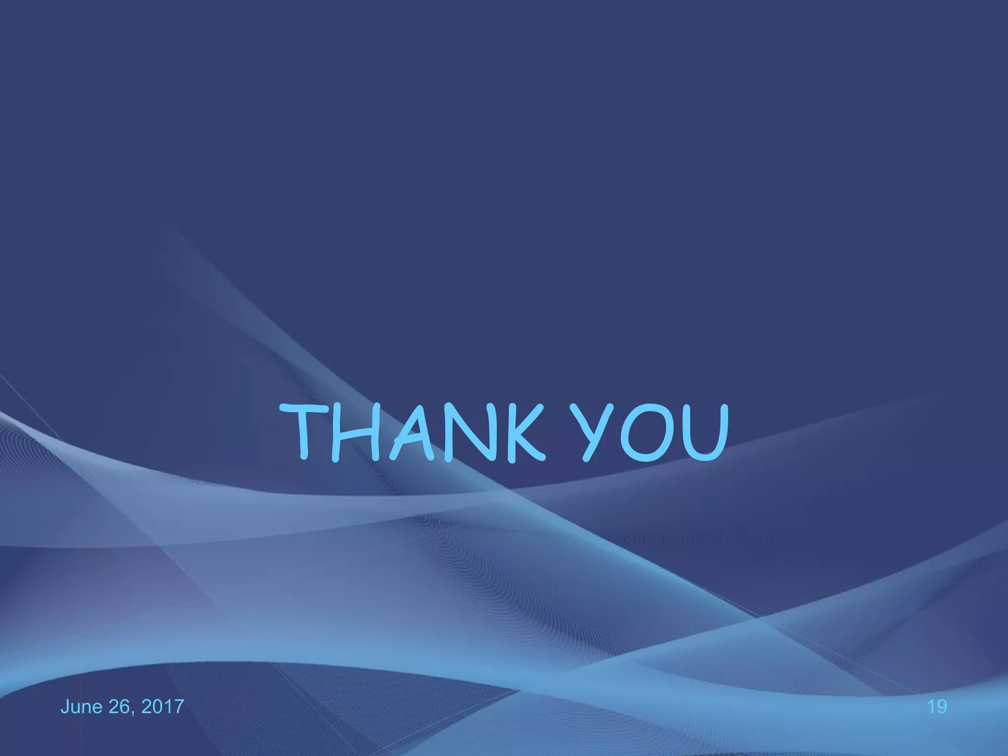 THANK YOU
June 26, 2017 19
 