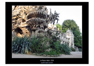 Le Palais Idé al, 1924
    e as t fac ade
 