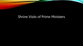 Shrine Visits of Prime Ministers
 