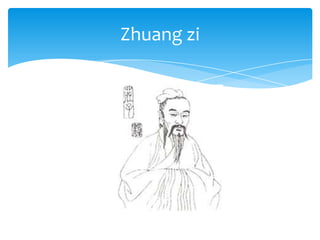Zhuang zi
 