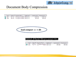 Document Body Compression load compact –c –v db 