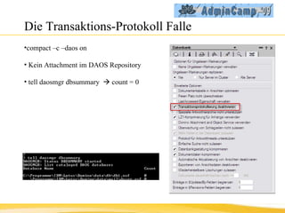 Die Transaktions-Protokoll Falle compact –c –daos on  Kein Attachment im DAOS Repository tell daosmgr dbsummary    count = 0 