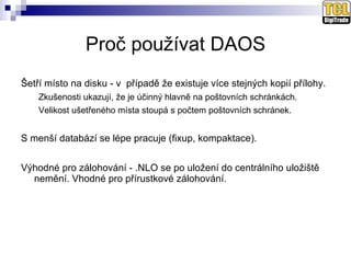 Přílohy jsou uloženy v .NLO souborech. 