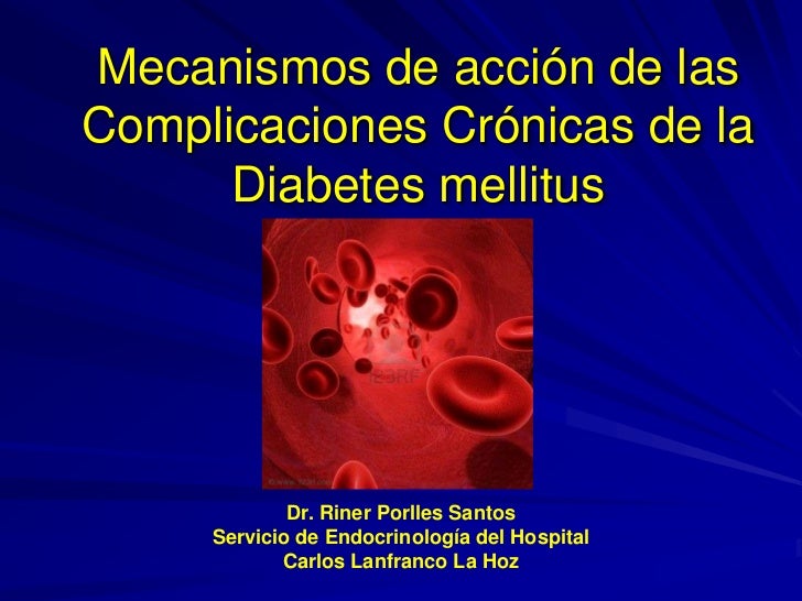 Daños cronicos por diabetes: mecanismos de acción Daños cronicos por diabetes: mecanismos de acción