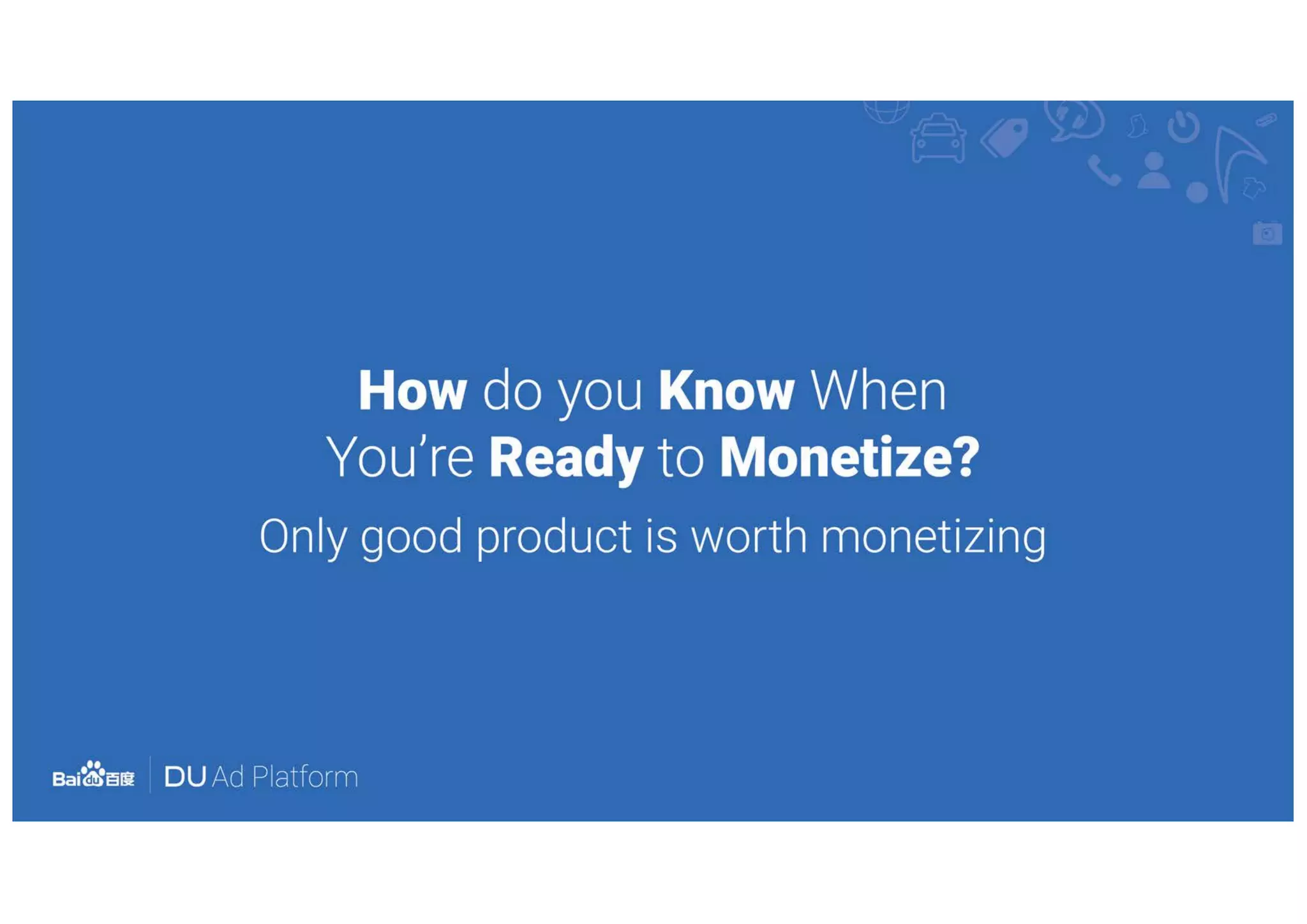 DU Ad Platform - How To Monetize From Ads Without Compromising User Experience?