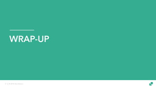 © 2018 data Artisans21
WRAP-UP
 