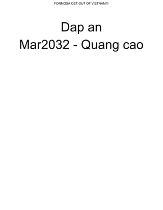 FORMOSA GET OUT OF VIETNAM!!!
Dap an
Mar2032 - Quang cao
 