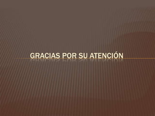 Gracias por su atención