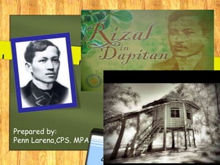 Rizal’s Exile
in Dapitan
Prepared by:
Penn Larena,CPS. MPA
 