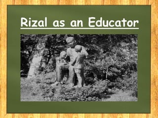 Rizal as an Educator
 