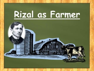 Rizal as Farmer
 