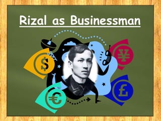 Rizal as Businessman
 