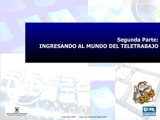Segunda Parte: INGRESANDO AL MUNDO DEL TELETRABAJO 