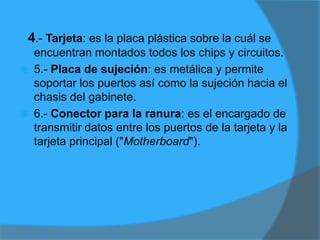DEFINICION DE TARJETAS SINTONIZADORAS FM Es una tarjeta para expansión de capacidades que sirve para sintonizar las estaciones de radio de la frecuencia FM y las emisoras televisivas libres y de paga, así como capturar y guardar en formatos de audio y video específicos en el disco duro de la computadora. 