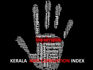 KERALA ANTI CORRUPTION INDEX
 