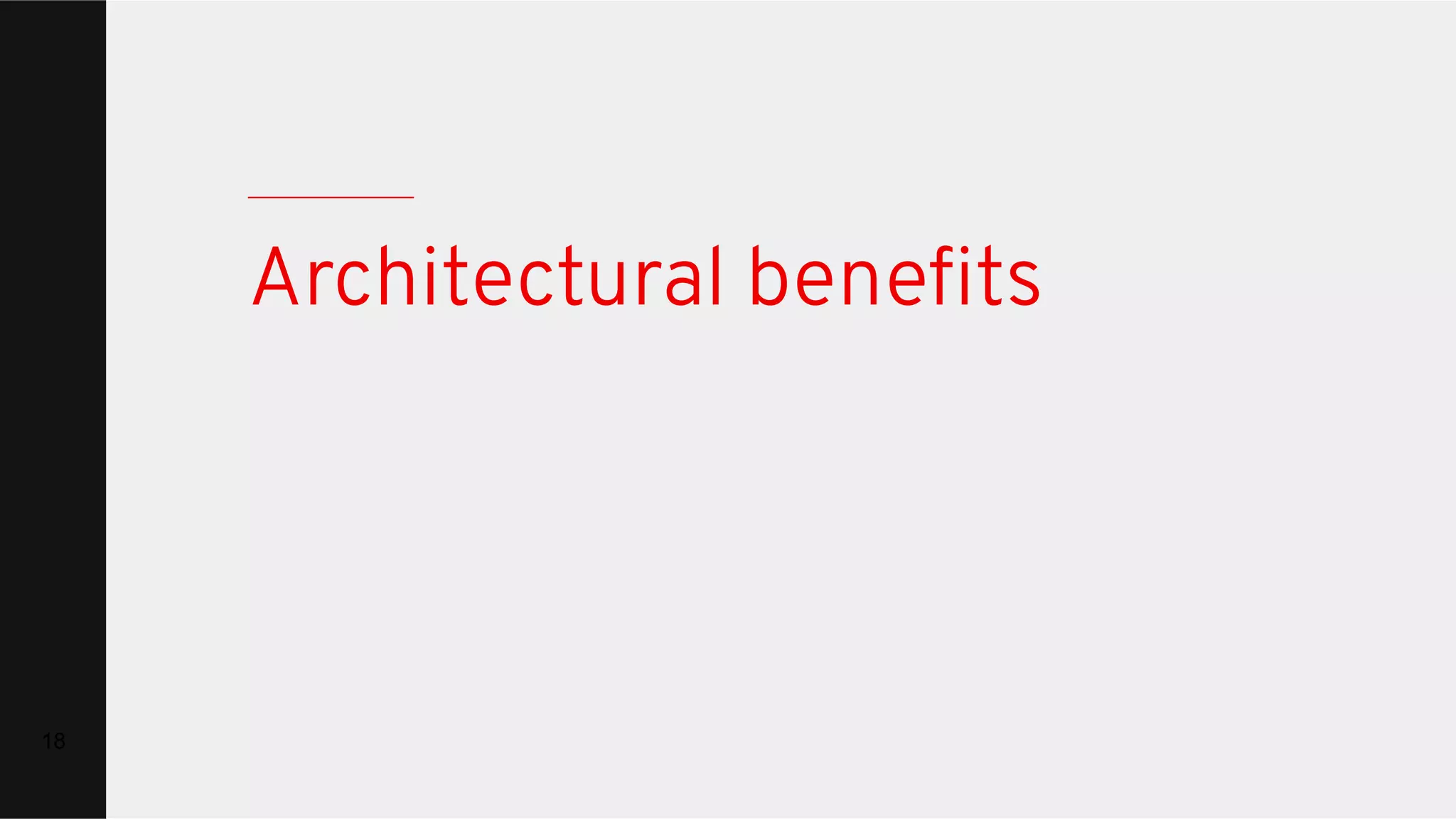 Architectural beneﬁts 18 