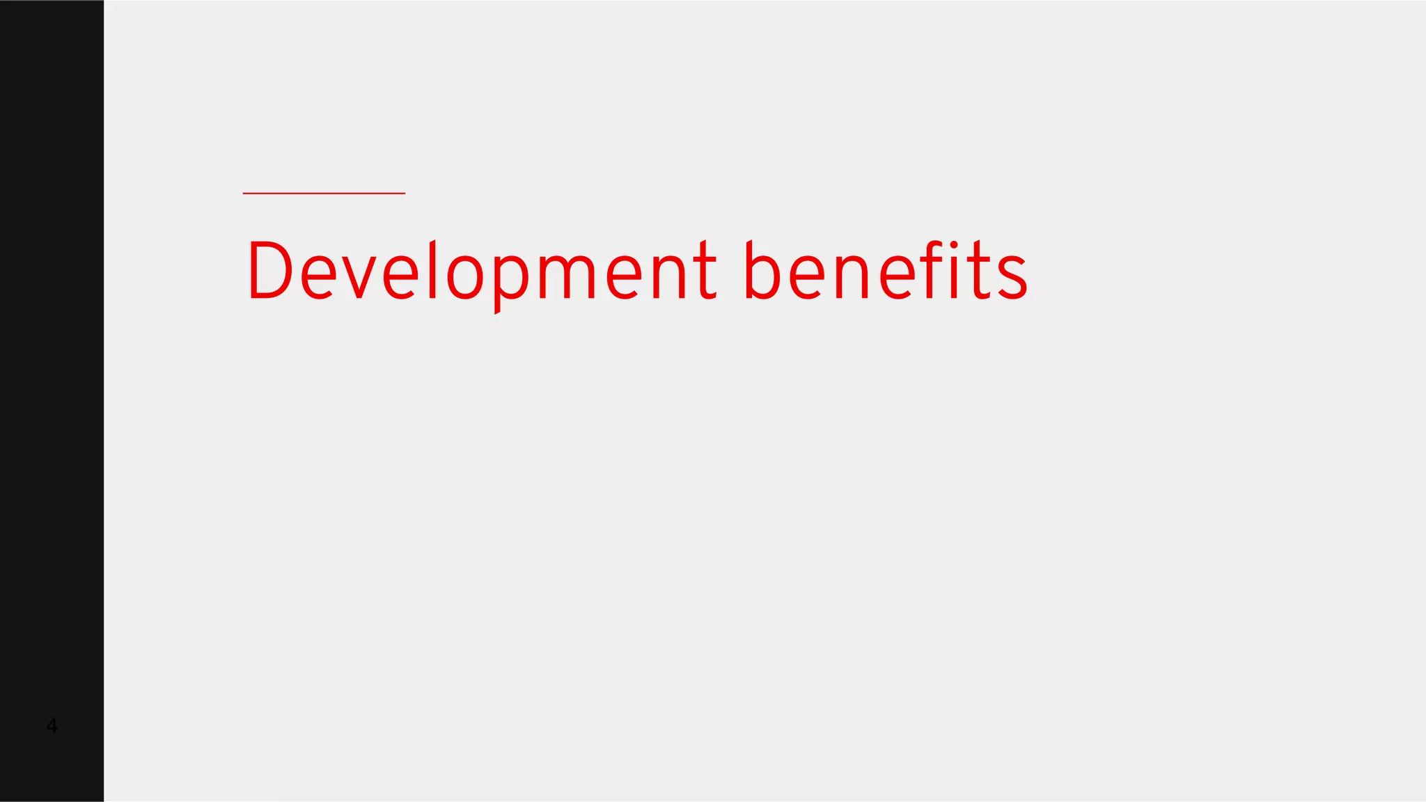 Development beneﬁts 4 