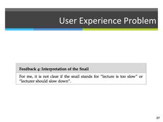 User	
  Experience	
  Problem	
  
27	
  
 