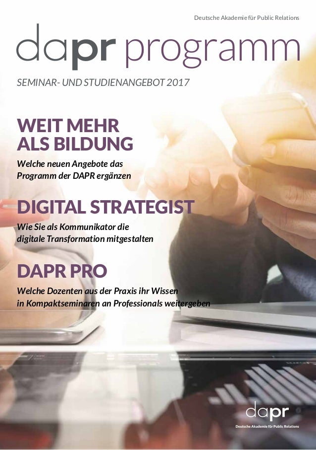 SEMINAR- UND STUDIENANGEBOT 2017
Digital Strategist
Wie Sie als Kommunikator die
digitale Transformation mitgestalten
Weit...