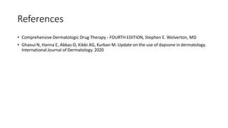 DAPSONE drug uses, mechanism and review dermatology | PPTX