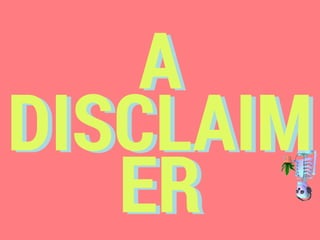 A
DISCLAIM
ER
 