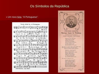 Os Símbolos da República » Um novo  hino , “A Portuguesa”: 