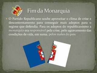 Seguiram-se alguns acontecimentos que prenunciavam a queda da monarquia.A 1ª tentativa de implantação da RepúblicaFRACASSOU!Porto, 31 de Janeiro de 1891
