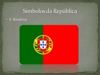 A Moeda (Escudo)O Hino ( “A Portuguesa” )Heróis do mar, nobre povo,Nação valente, imortal,Levantai hoje de novoO esplendor de Portugal!Entre as brumas da memória,Ó Pátria sente-se a vozDos teus egrégios avós,Que há-de guiar-te à vitória!Às armas, às armas!Sobre a terra, sobre o mar,Às armas, às armas!Pela Pátria lutarContra os canhões marchar, marchar! 