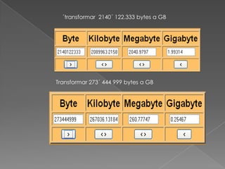´transformar 2140´ 122.333 bytes a GB
Transformar 273´ 444 999 bytes a GB