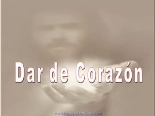 Dar de Corazón www.RenuevoDePlenitud.com 